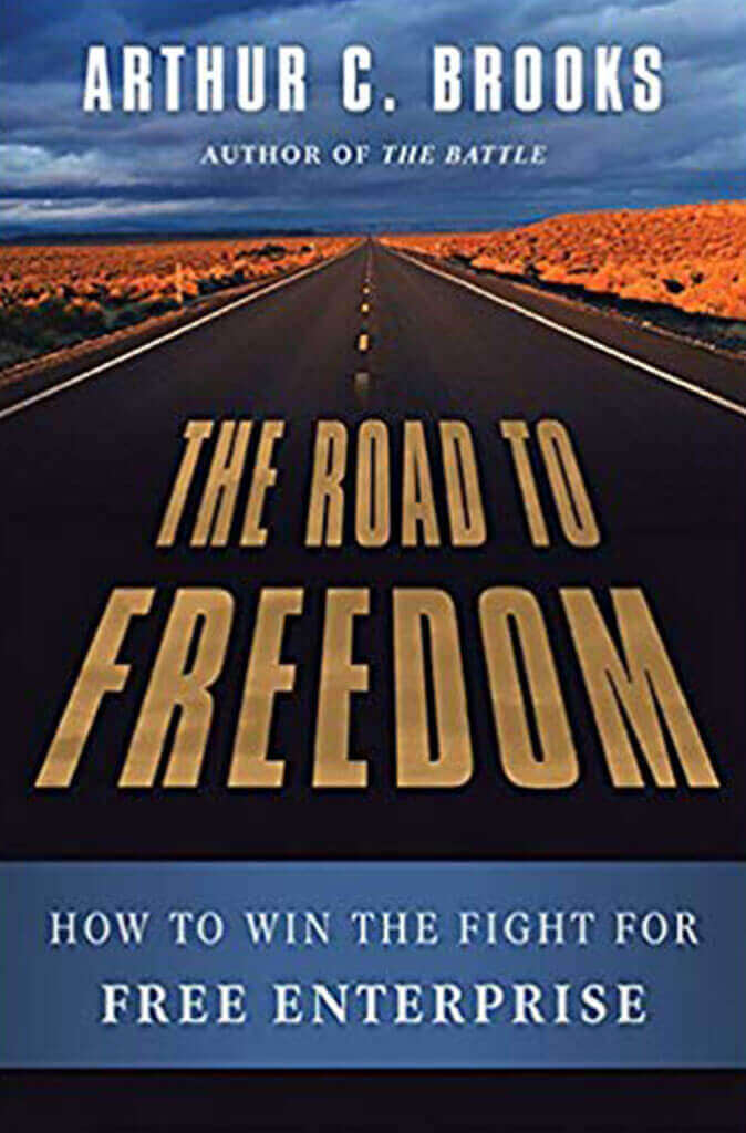 the-road-to-freedom-by-arthur-c-brooks