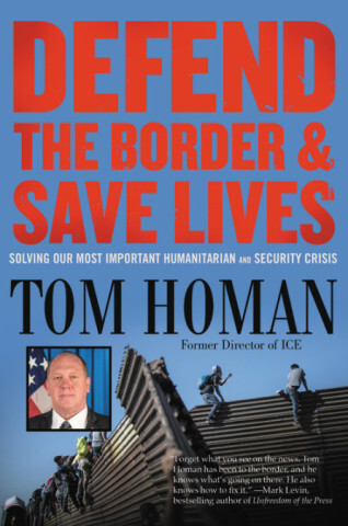 defend the border and save lives tom homan