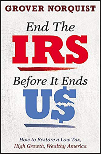 book-image-end-the-irs-before-it-ends-us-by-grover-norquist