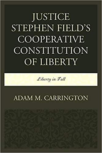book-image-justice-stephen-field's-cooperative-constitution-of-liberty-by-adam-m-carrington