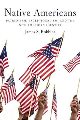 book-image-native-americans:-patriotism-exceptionalism-and-the-new-american-identity-by-james-s-robbins