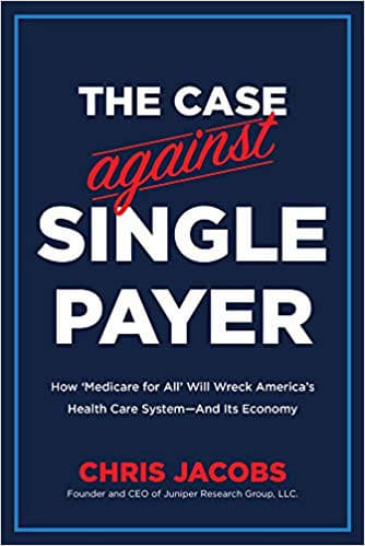 book-image-the-case-against-single-payer-by-chris-jacobs