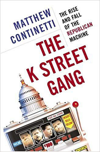 book-image-the-k-street-gang-by-matthew-continetti